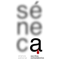 Escritos consolatorios: Consolación a Marcia. Consolación a Helvia. Consolación a Polibio. Cartas a Lucilio (selección…